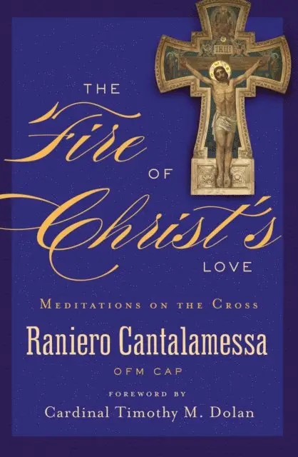 Father Raniero Cantalamessa OFM Cap - Fire of Christ's Love, E-bok. Tillgänglighet: Lägg i varukorg