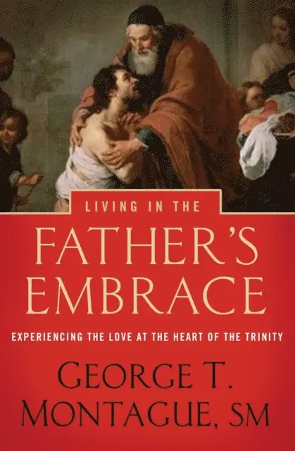 George Montague - Living in the Father's Embrace, E-bok. Tillgänglighet: Lägg i varukorg