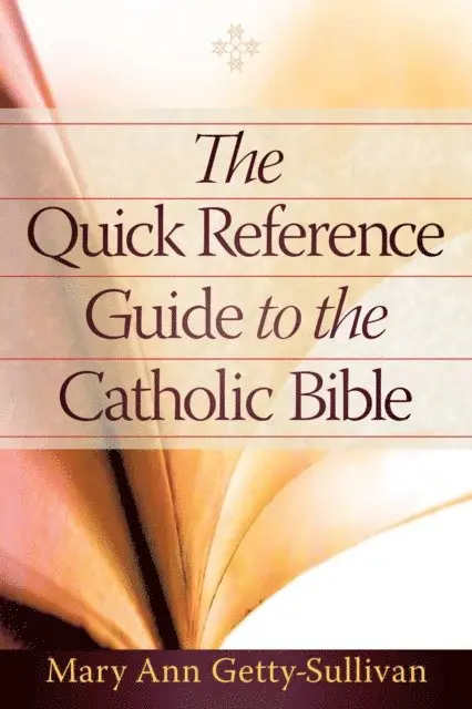 Mary Ann Getty-Sullivan - Quick Reference Guide to the Catholic Bible, E-bok. Tillgänglighet: Lägg i varukorg
