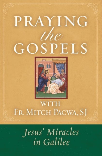 Fr. Mitch Pacwa - Praying the Gospels with Fr. Mitch Pacwa, E-bok