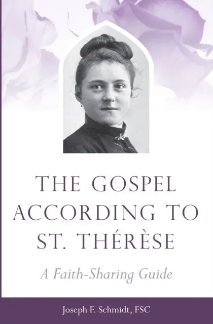 FSC Joseph F. Schmidt - Gospel According to St. Therese, E-bok. Tillgänglighet: Lägg i varukorg