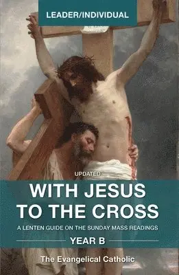 Evangelical Catholic - With Jesus to the Cross, Year B: Leader/Individual, Häftad. Tillgänglighet: Lägg i varukorg