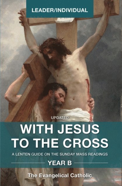 The Evangelical Catholic - With Jesus to the Cross, Year B, E-bok