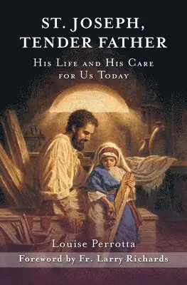 Louise Perrotta - St. Joseph, Tender Father, Häftad. Tillgänglighet: Lägg i varukorg