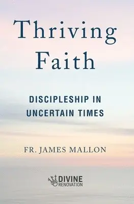 James Mallon - Thriving Faith: Discipleship in Uncertain Times, Häftad. Tillgänglighet: Lägg i varukorg