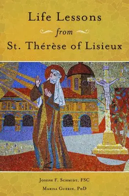 Joseph Schmidt, Marisa Guerin - Life Lessons from Therese of Lisieux: Mentoring Our Restless Hearts, Häftad. Tillgänglighet: Lägg i varukorg