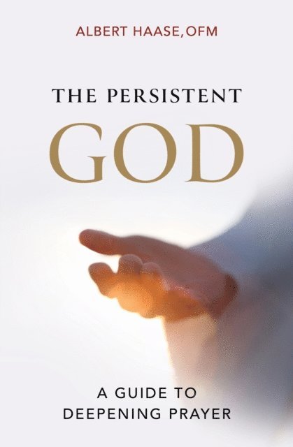 OFM Albert Haase - Persistent God, E-bok