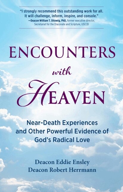 Deacon Robert Hermann, Deacon Eddie Ensley - Encounters with Heaven, E-bok