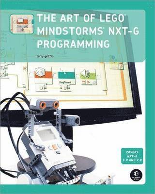 Terry Griffin - Art of Lego Mindstorms NXT-G Programming, Häftad