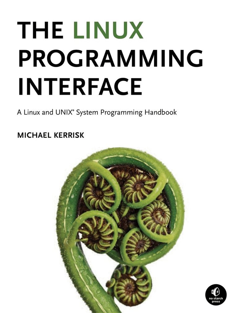 Michael Kerrisk - Linux Programming Interface, Inbunden