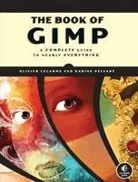 The Book of GIMP: A Complete Guide to Nearly Everything