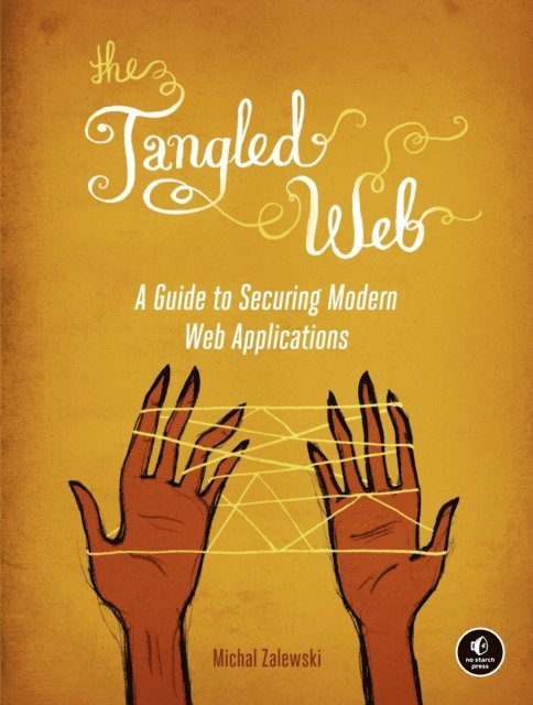 Michal Zalewski - Tangled Web, E-bok