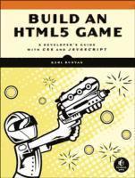 Build an HTML5 Game: A Developer's Guide with CSS and JavaScript
