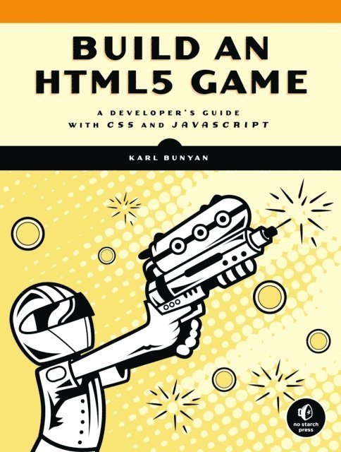 Karl Bunyan - Build an HTML5 Game, E-bok. Tillgänglighet: Lägg i varukorg