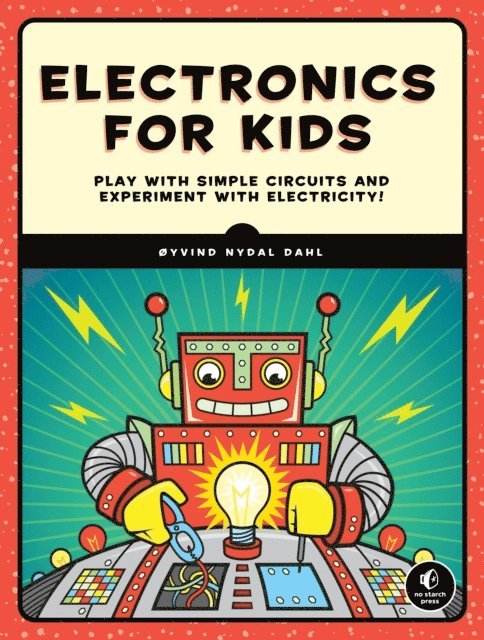 Oyvind Nydal Dahl - Electronics for Kids, E-bok
