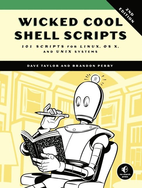Brandon Perry, Dave Taylor - Wicked Cool Shell Scripts, 2nd Edition, E-bok