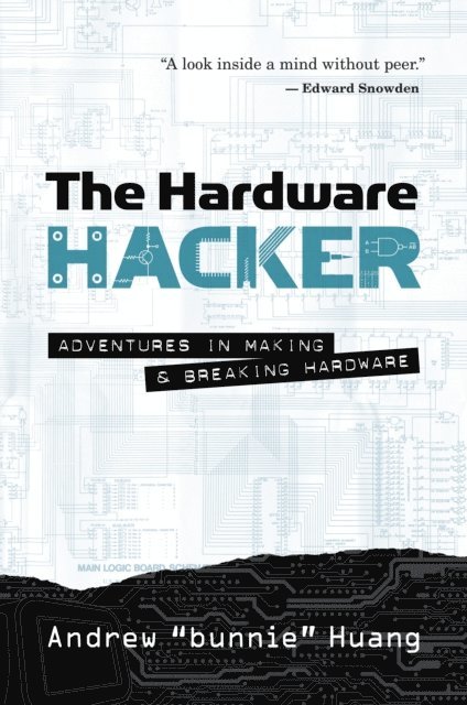 Andrew Bunnie Huang - Hardware Hacker, E-bok