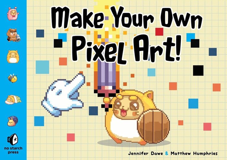 Jennifer Dawe, Matthew Humphries - Make Your Own Pixel Art, Häftad
