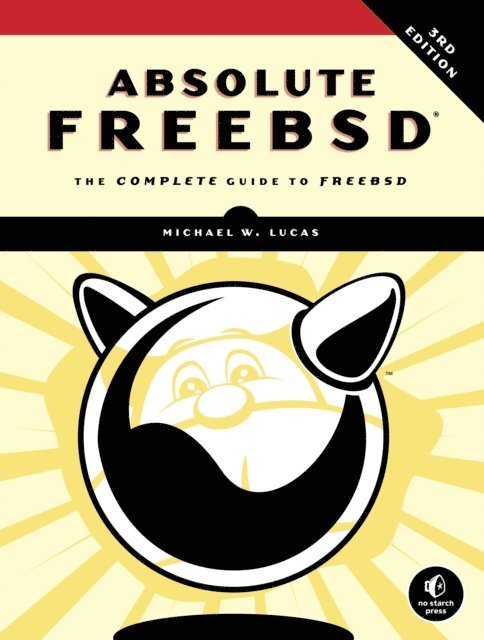 Michael W. Lucas - Absolute FreeBSD, 3rd Edition, E-bok