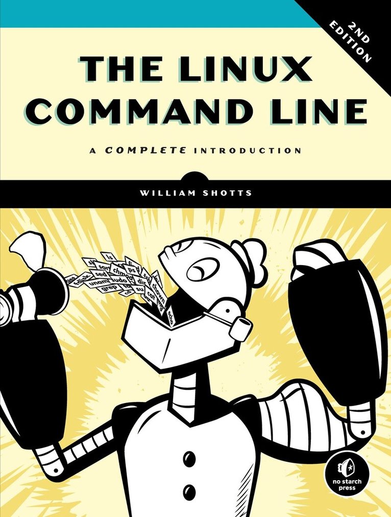 William E. Jr. Shotts - Linux Command Line, 2nd Edition, Häftad