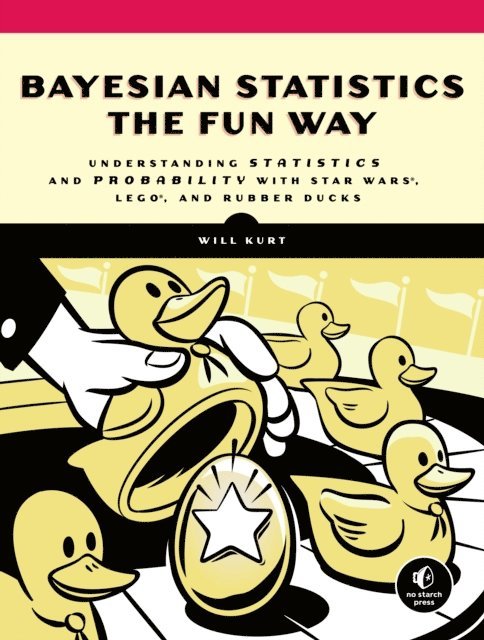 Will Kurt - Bayesian Statistics the Fun Way, E-bok