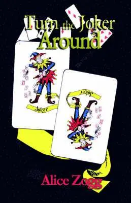 Alice Zogg - Turn the Joker Around, Inbunden. Tillgänglighet: Lägg i varukorg