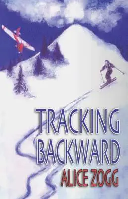 Alice Zogg - Tracking Backward, Inbunden. Tillgänglighet: Lägg i varukorg