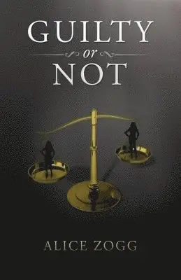 Alice Zogg - Guilty or Not, Häftad. Tillgänglighet: Lägg i varukorg