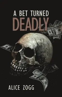 Alice Zogg - Bet Turned Deadly, Häftad. Tillgänglighet: Lägg i varukorg