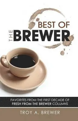 Troy A Brewer - Best of The Brewer, Häftad. Tillgänglighet: Lägg i varukorg