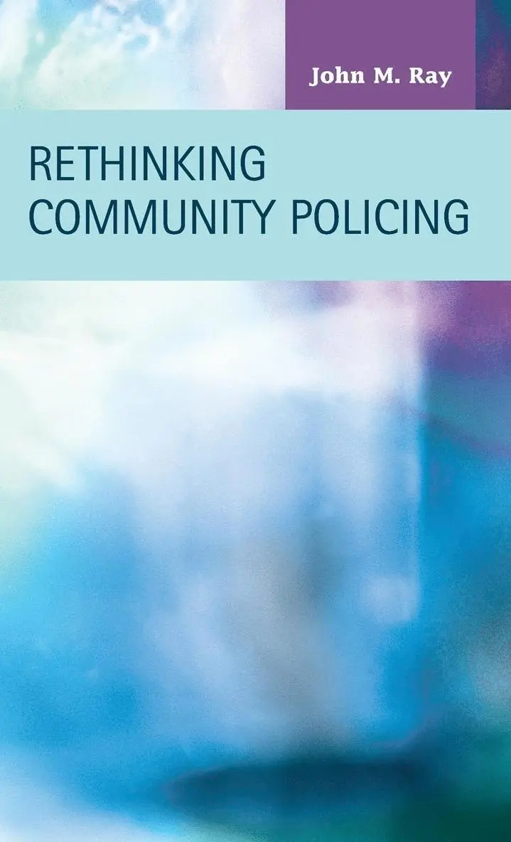 John M Ray - Rethinking Community Policing, Inbunden. Tillgänglighet: Lägg i varukorg