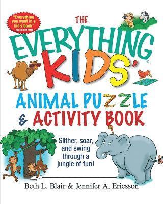 L., Blair - Everything Kids' Animal Puzzles and Activity Book,the:Slither, Soar, a, Häftad