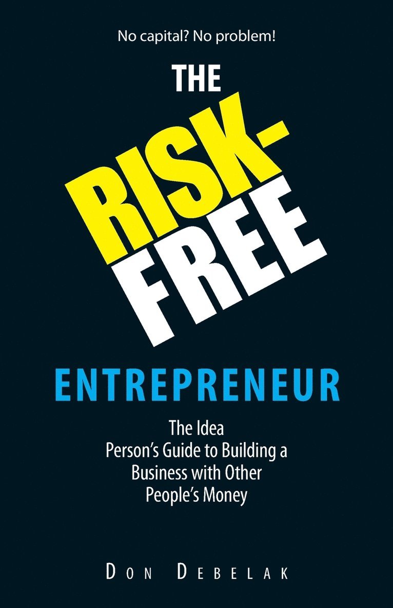 Don Debelak - Risk-Free Entrepreneur, Häftad. Tillgänglighet: Tillfälligt slut