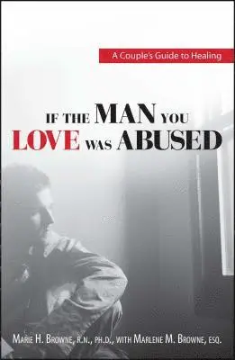 If the Man You Love Was Abused