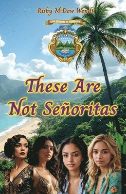 Ruby McDow Wendt - These Are Not Señoritas, Häftad