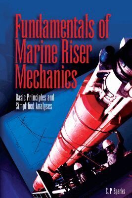 Charles Sparks - Fundamentals of Marine Riser Mechanics, Inbunden