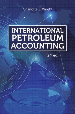 Charlotte J. Wright - International Petroleum Accounting, Inbunden