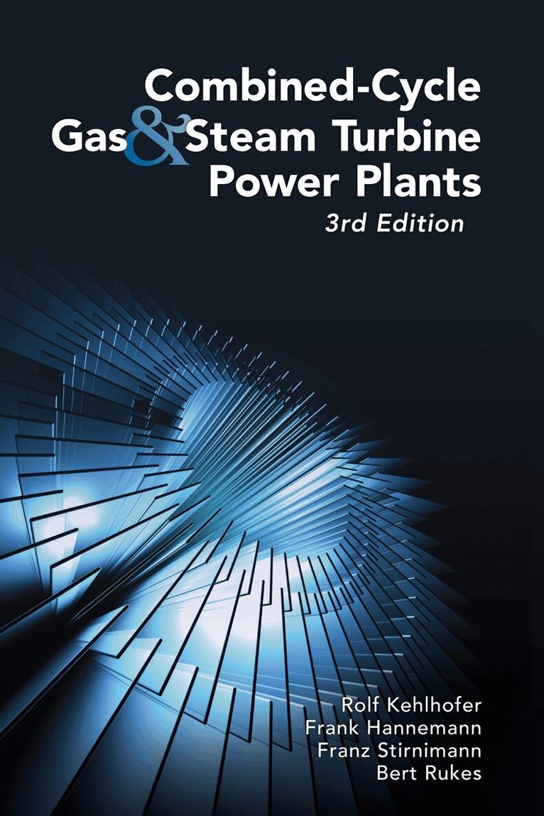 Rolf Kehlhofer, Bert Rukes, Frank Hannemann, Franz Stirnimann - Combined-Cycle Gas & Steam Turbine Power Plants, Inbunden