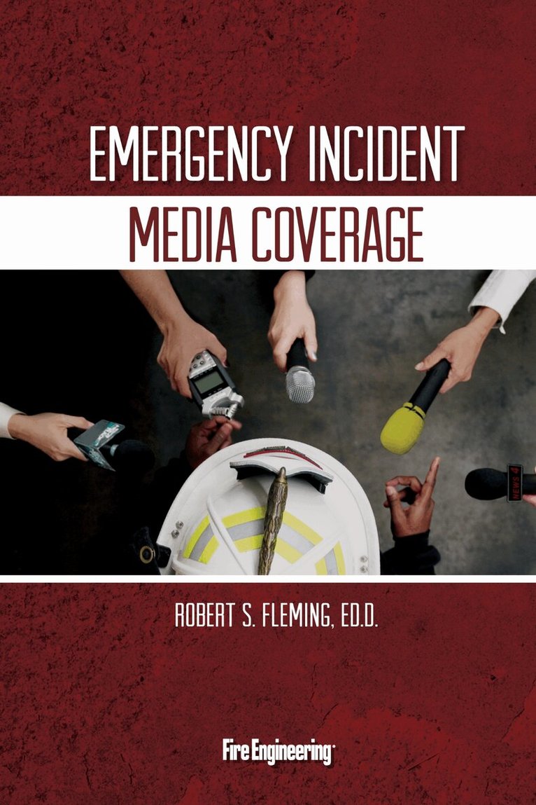 Robert S. Fleming - Emergency Incident Media Coverage, Inbunden. Tillgänglighet: Tillfälligt slut