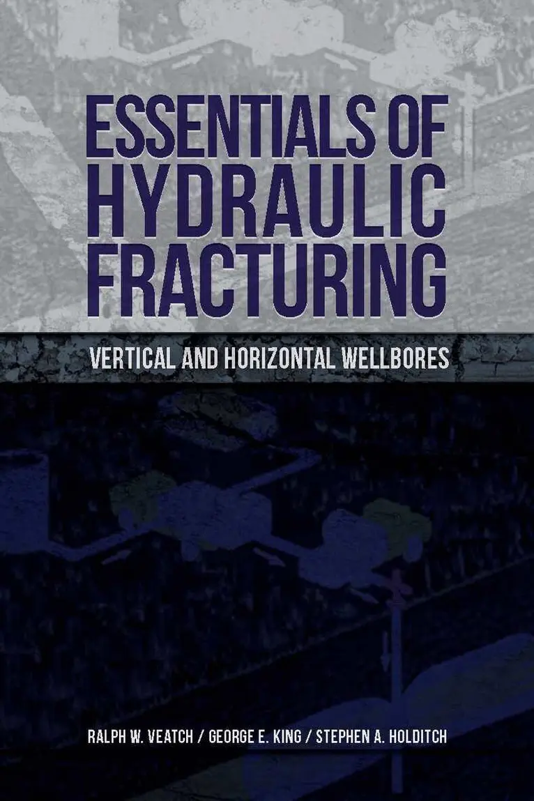 Ralph W. Veatch, Stephen A. Holditch, George E. King - Essentials of Hydraulic Fracturing, Inbunden. Tillgänglighet: Tillfälligt slut