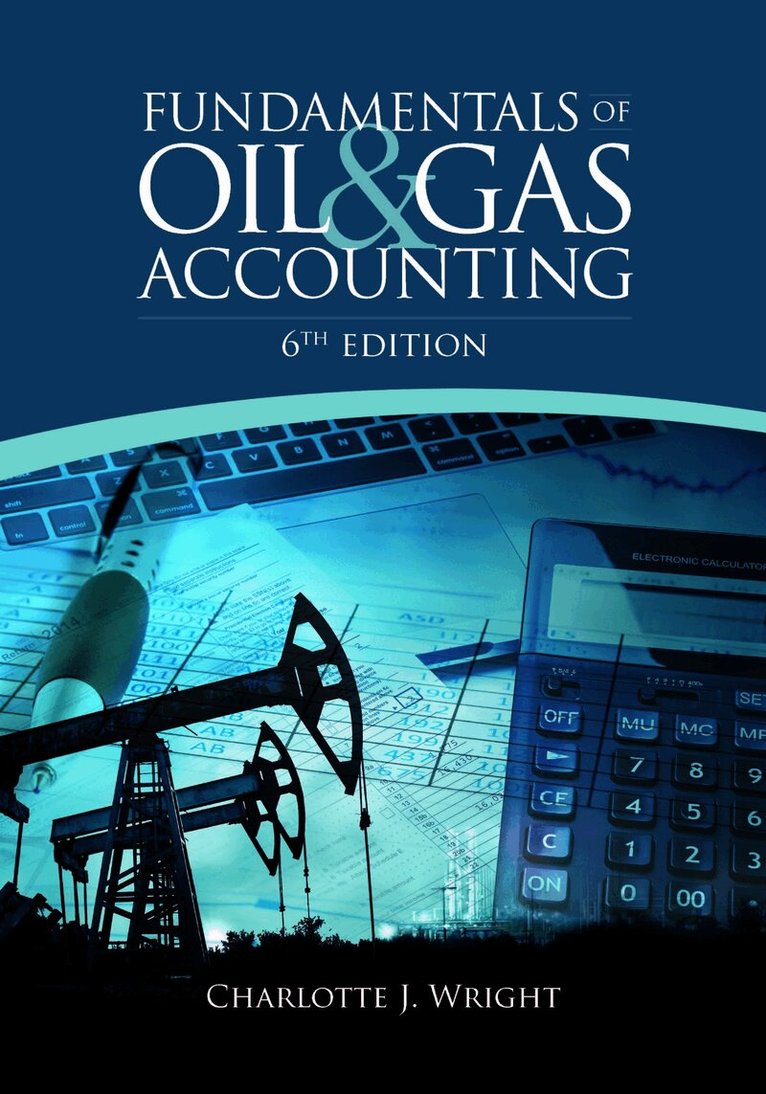 Charlotte J. Wright - Fundamentals of Oil & Gas Accounting, Inbunden