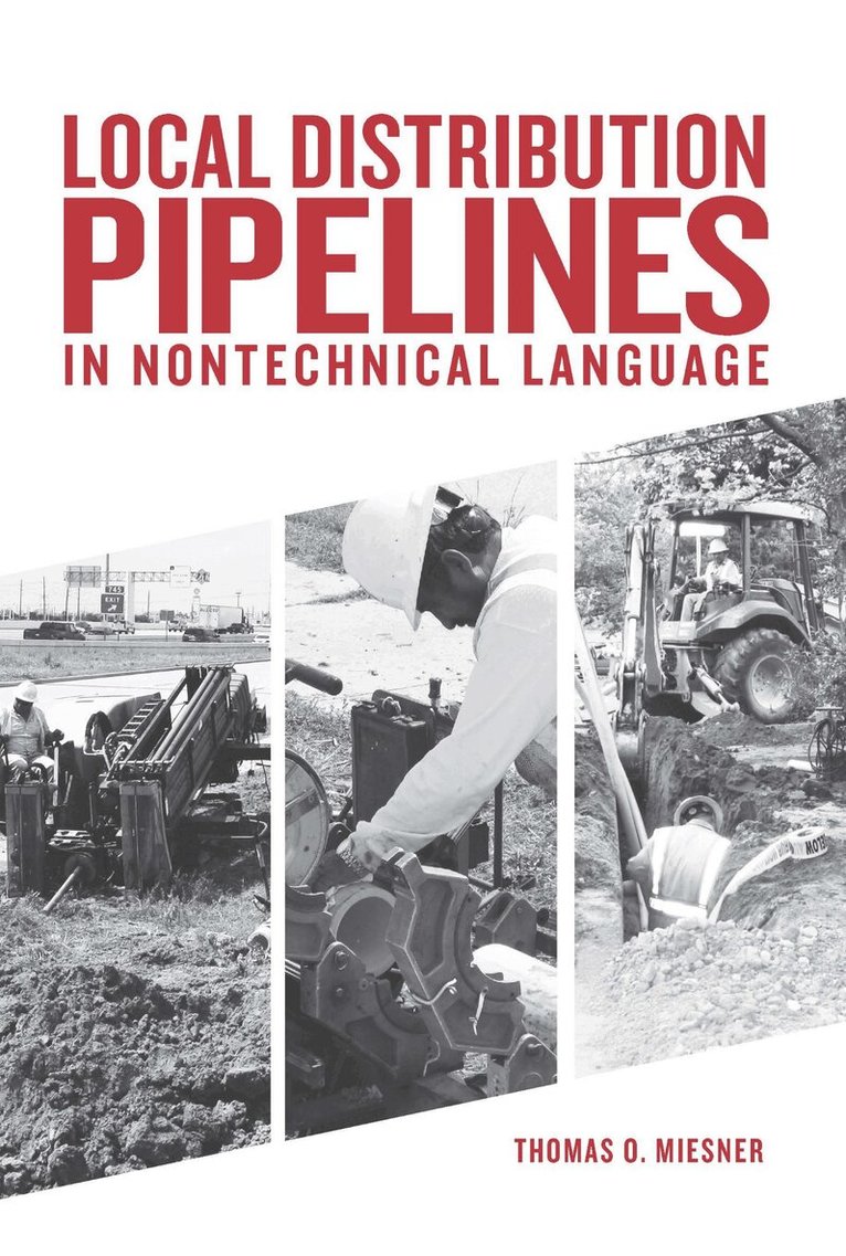 Thomas O. Miesner - Local Distribution Pipelines in Nontechnical Language, Inbunden. Tillgänglighet: Tillfälligt slut