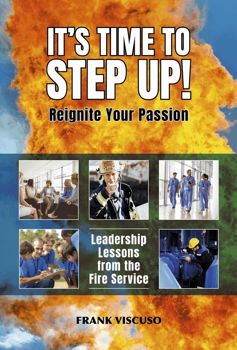 Frank Viscuso - It's Time to Step Up! Leadership Lessons from the Fire Service, Inbunden. Tillgänglighet: Tillfälligt slut