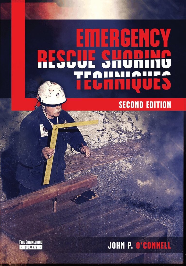 John P. O'Connell - Emergency Rescue Shoring Techniques, Häftad