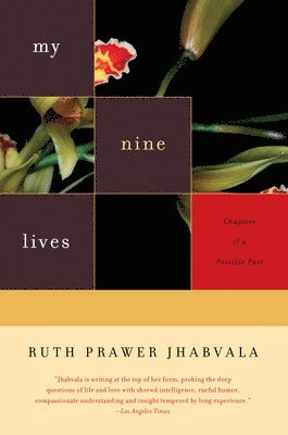 Ruth Prawer Jhabvala - My Nine Lives: Chapters of a Possible Past, Häftad