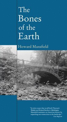 Howard Mansfield - Bones of the Earth, Häftad