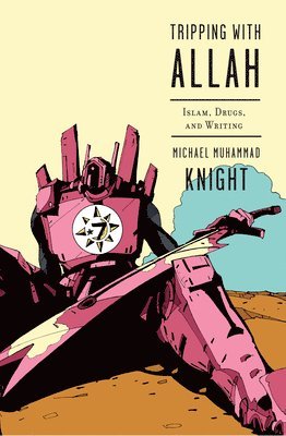 Michael Muhammad Knight - Tripping with Allah: Islam, Drugs, and Writing, Häftad. Tillgänglighet: Lägg i varukorg