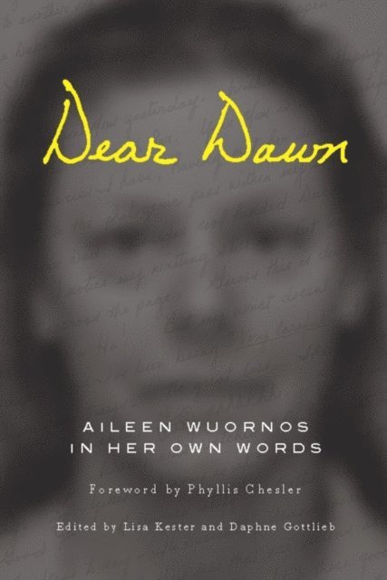 Aileen Wuornos, Daphne Gottlieb, Lisa Kester - Dear Dawn, E-bok. Tillgänglighet: Lägg i varukorg
