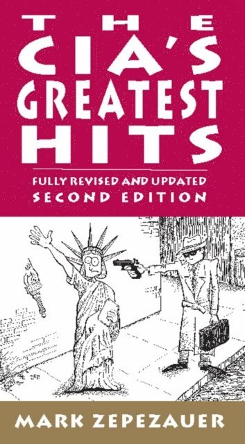 Mark Zepezauer, Arthur Naiman - CIA's Greatest Hits, E-bok