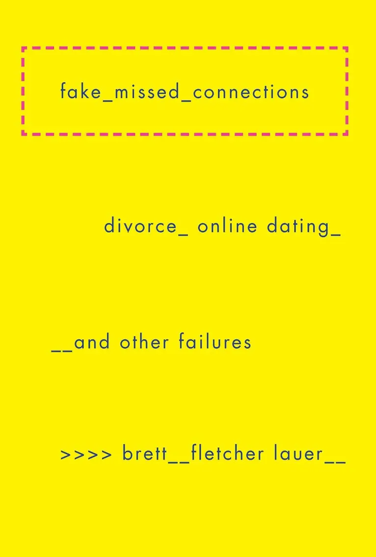Brett Fletcher Lauer - Fake Missed Connections, Inbunden. Tillgänglighet: Tillfälligt slut
